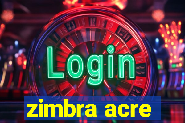 zimbra acre